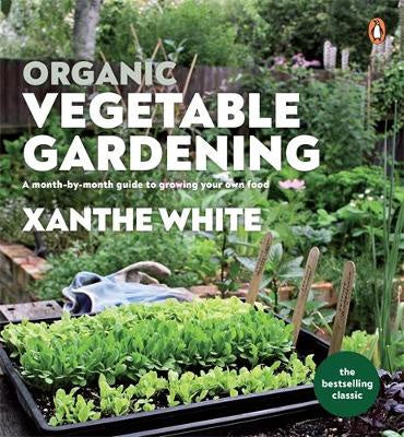 Organic Vegetable Gardening: A month-by-month guide to growing your own food