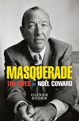 Masquerade: The Lives of Noel Coward