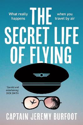 The Secret Life of Flying: What really happens when you travel by air