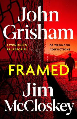 FRAMED: Astonishing True Crime Stories of Wrongful Convictions, told as only John Grisham can