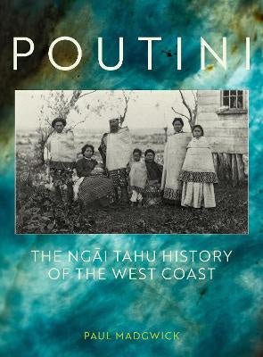 Poutini: The Ngāi Tahu History of the West Coast