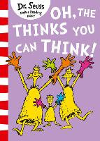 Oh, The Thinks You Can Think! (Dr. Seuss) - Green Back Book