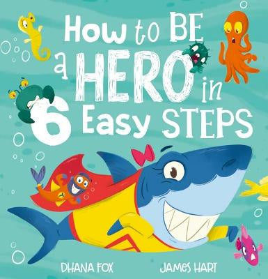 How to be a Hero in 6 Easy Steps