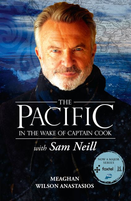 The Pacific: In the Wake of Captain Cook, with Sam Neill