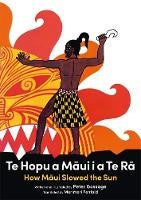 Te Hopu a Māui i a te Ra/How Māui Slowed the Sun