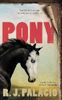 Pony: from the bestselling author of Wonder (Hardback)