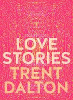 Love Stories: Uplifting True Stories about Love from the Internationally Bestselling Author of Boy Swallows Universe