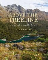 Above the Treeline: A nature guide to alpine New Zealand