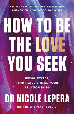 How to Be the Love You Seek: Million-copy bestselling author