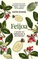 Feijoa -n A Story of Obsession & Belonging