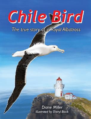 Chile Bird: The true story of a Royal Albatross