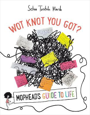 Wot Knot You Got?: Mophead's Guide to Life