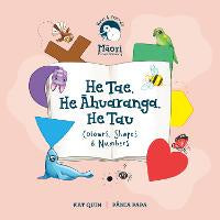 Kuwi & Friends: He Tae, He Āhuaranga, He Tau: Colours, Shapes & Numbers